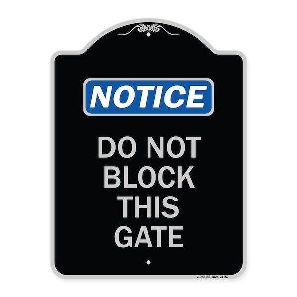 Do Not Block This Gate Heavy-Gauge Aluminum Architectural Sign, 24" x 18", BS-1824-24157